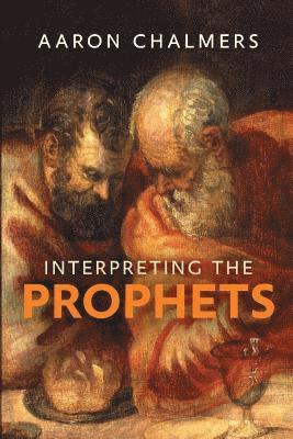bokomslag Interpreting the Prophets