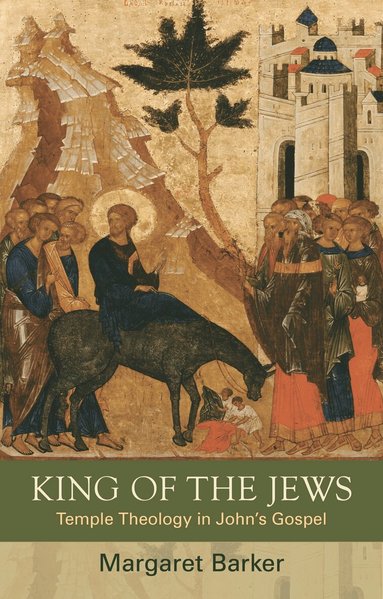Margaret Barker - King of the Jews, Häftad