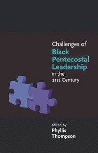 bokomslag Challenges of Black Pentecostal Leadership in the 21st Century