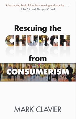 Rescuing the Church from Consumerism 1
