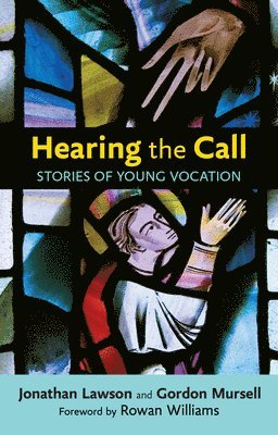 Gordon Mursell, Jonathan Lawson, The Rt Revd Gordon Mursell - Hearing  the Call, Häftad
