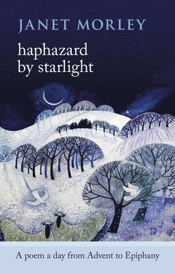 Janet Morley - Haphazard by Starlight, Häftad