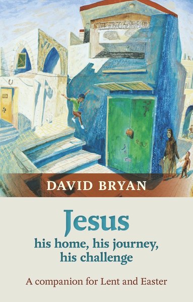 bokomslag Jesus - His Home, His Journey, His Challenge