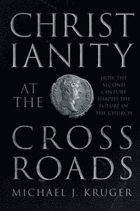bokomslag Christianity at the Crossroads