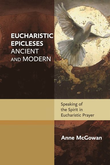 bokomslag Eucharistic Epicleses, Ancient and Modern