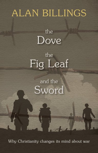 Alan Billings - Dove, the Fig Leaf and the Sword, Häftad