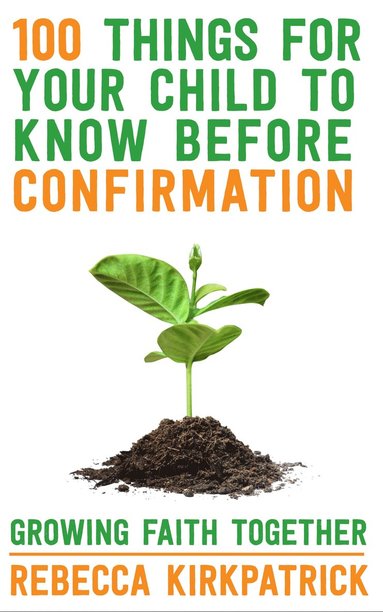 bokomslag 100 Things for your Child to know before Confirmation