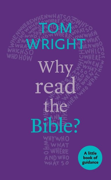Tom Wright - Why Read the Bible?, Häftad