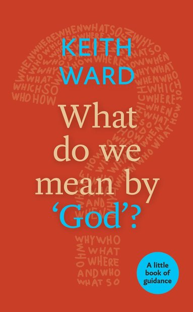 Keith Ward - What Do We Mean by 'God'?, Häftad