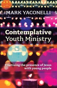 bokomslag Contemplative Youth Ministry