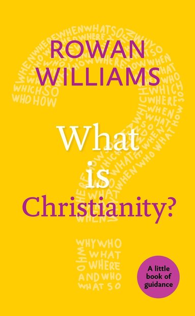 Rowan Williams - What is Christianity?, Häftad