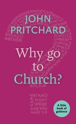 John Pritchard - Why Go to Church?, Häftad