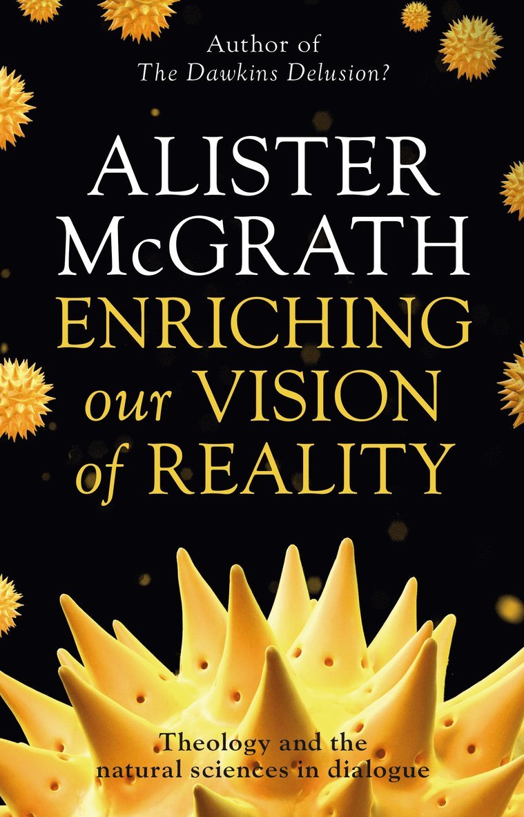 Alister McGrath, DD McGrath, Alister, DPhil, Alister Mcgrath - Enriching our Vision of Reality, Häftad