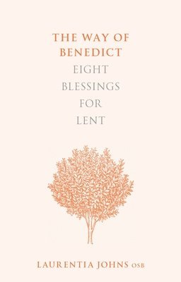 bokomslag The Way of Benedict: Eight Blessings for Lent