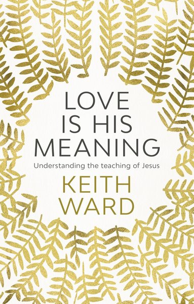 Keith Ward - Love Is His Meaning, Häftad
