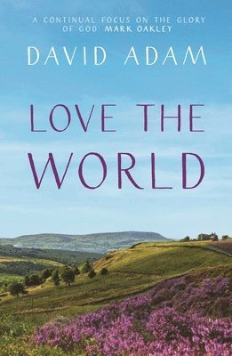 David Adam - Love the World, Häftad