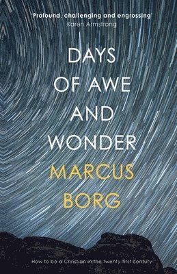 Marcus Borg, Marcus J. Borg - Days of Awe and Wonder, Häftad