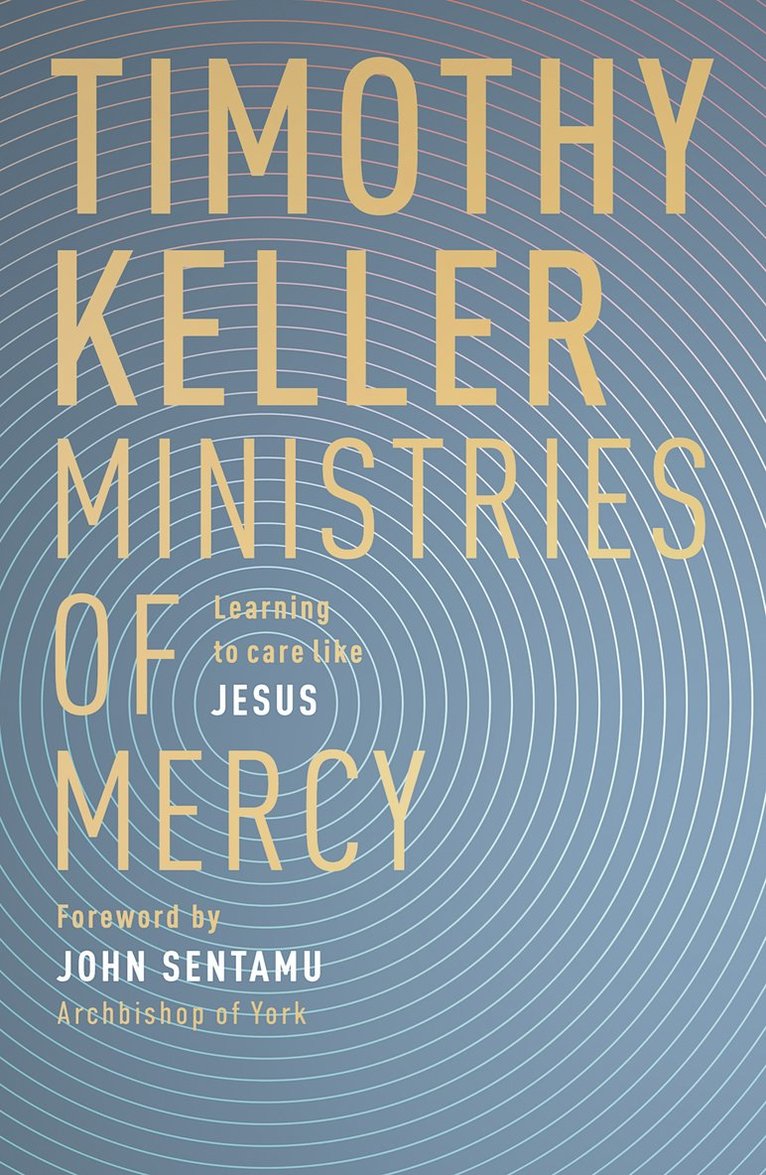 Timothy Keller, Timothy (Author) Keller - Ministries of Mercy, Häftad