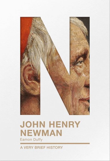 Eamon Duffy - John Henry Newman: A Very Brief History, Häftad