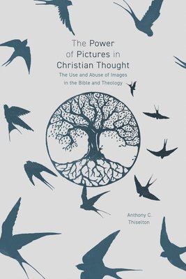 The Power of Pictures in Christian Thought 1