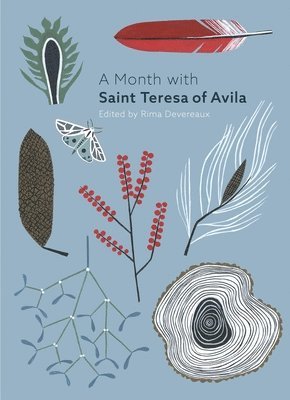 Edited by Rima Devereaux, Emily Oakley, Kathy Dyke, Michelle Clark, Rima Devereaux - Month with St Teresa of Avila, Häftad
