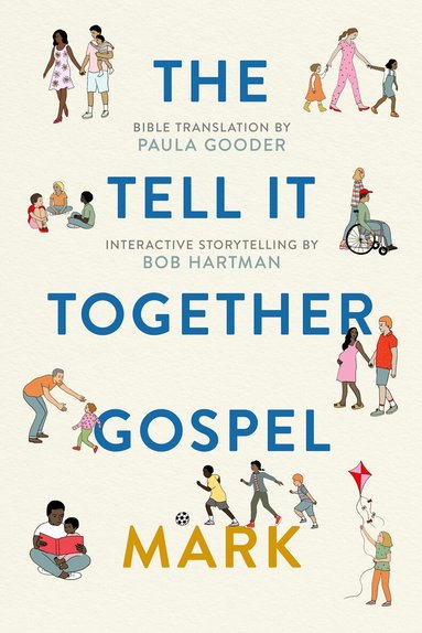 Paula Gooder, Bob Hartman - Tell All Bible: Mark (Translated by Paula Gooder), Häftad