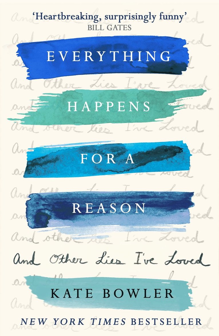 Kate Bowler, Dr Kate Bowler - Everything Happens for a Reason and Other Lies I've Loved, Häftad