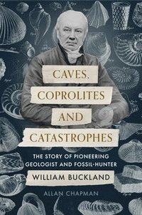 bokomslag Caves, Coprolites and Catastrophes