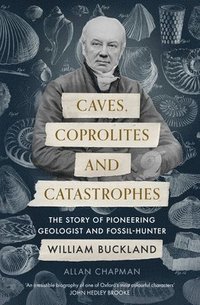 bokomslag Caves, Coprolites and Catastrophes