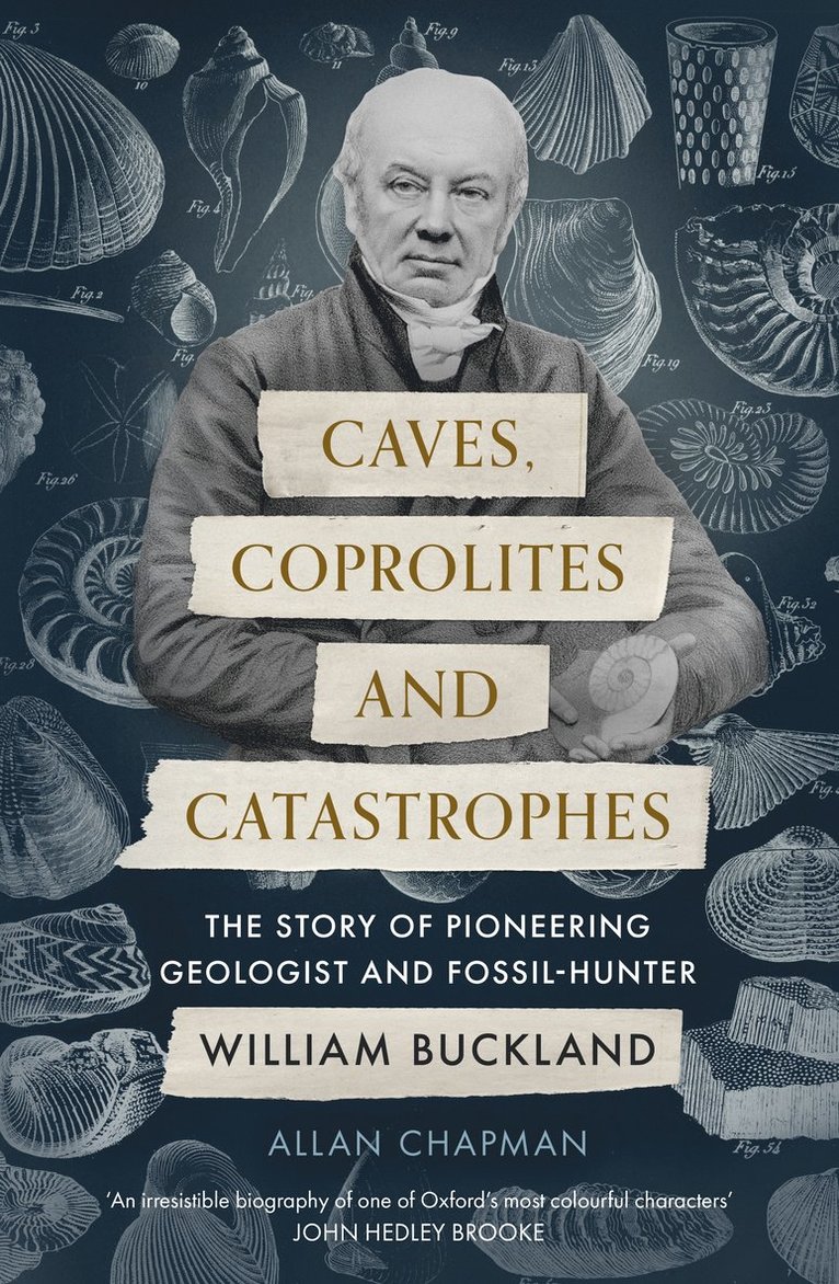 Allan Chapman, Dr Allan Chapman - Caves, Coprolites and Catastrophes, Häftad