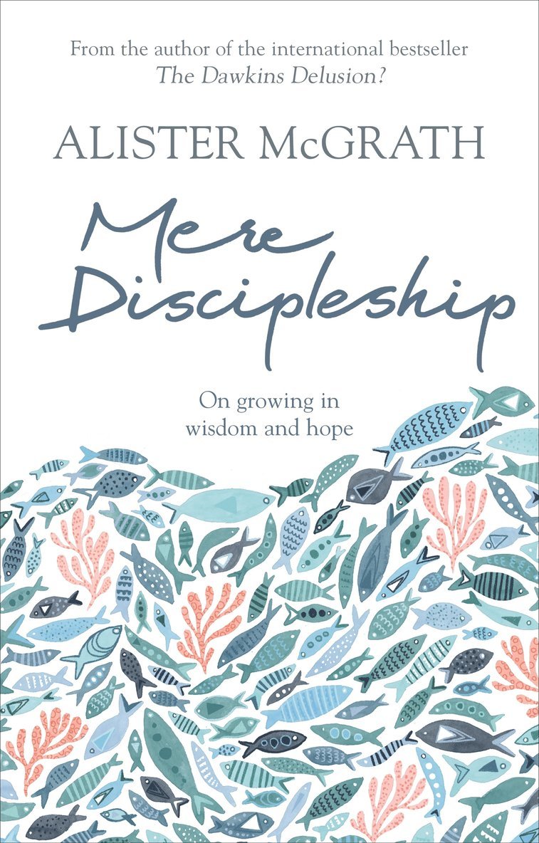 Alister McGrath, DD McGrath, Alister, DPhil, Alister Mcgrath - Mere Discipleship, Häftad