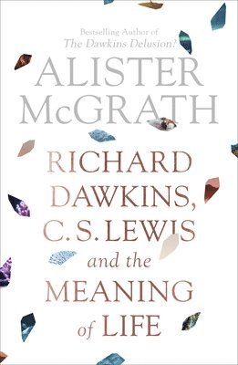 Richard Dawkins, C. S. Lewis and the Meaning of Life 1