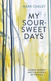 bokomslag My Sour-Sweet Days
