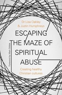 bokomslag Escaping the Maze of Spiritual Abuse