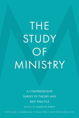 Emma Percy, Ian Markham, The Revd Dr Emma Percy, Martyn Percy - Study of Ministry, Inbunden