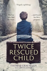 bokomslag Twice-Rescued Child: An orphan tells his story of double redemption