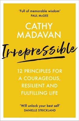 Cathy Madavan - Irrepressible: 12 principles for courageous living, Häftad