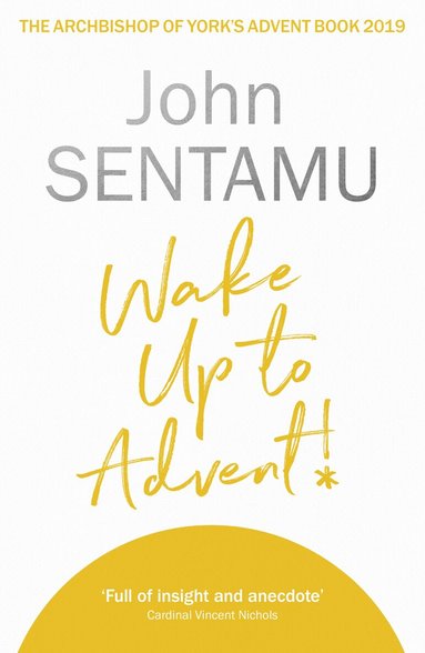 John Sentamu - Wake Up to Advent!, Häftad
