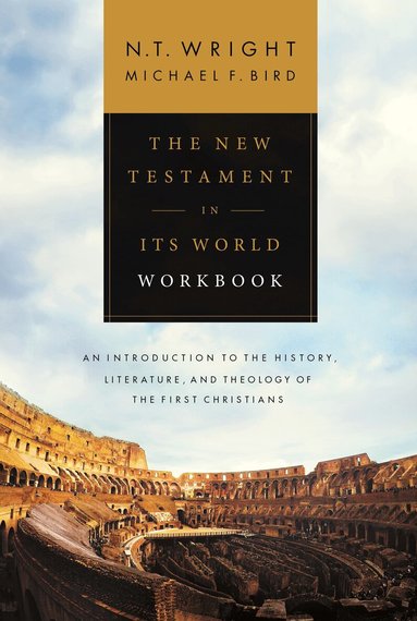 NT Wright, Michael F. Bird - New Testament in its World Workbook, Häftad