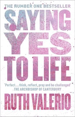 Ruth Valerio - Saying Yes to Life, Häftad