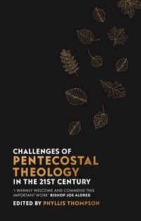 bokomslag Challenges of Pentecostal Theology in the 21st Century