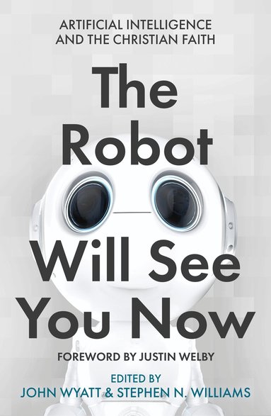 Stephen N. Williams, John Wyatt - Robot Will See You Now, Häftad