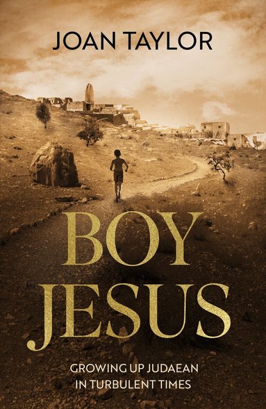 Joan E. Taylor - Boy Jesus, Inbunden