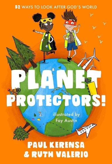 Paul Kerensa, Ruth Valerio - Planet Protectors, Häftad