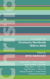 bokomslag ISG 47: Christianity Worldwide 1800 to 2000