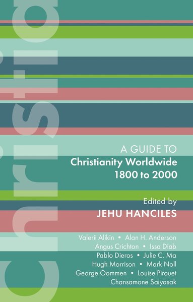 bokomslag ISG 47: Christianity Worldwide 1800 to 2000