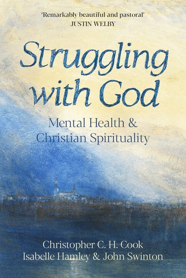 Christopher C. H. Cook, Isabelle Hamley, John Swinton - Struggling with God, Häftad