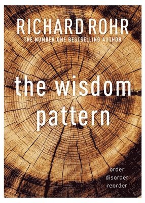Richard Rohr - Wisdom Pattern, Häftad