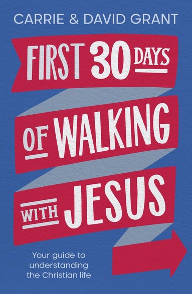 Carrie Grant, David Grant - First 30 Days of Walking with Jesus, Häftad