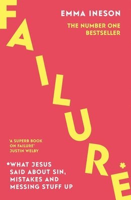 Failure: What Jesus Said About Sin, Mistakes and Messing Stuff Up